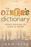 The Diner's Dictionary: Word Origins of Food and Drink