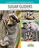 Sugar Gliders (Complete Pet Owner's Manual) by 