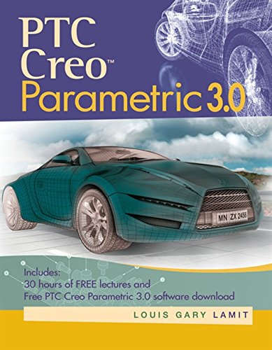 PTC CreoTM Parametric 3.0 (Activate Learning with these NEW titles from Engineering!) by Louis Gary Lamit
