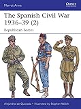 The Spanish Civil War 1936-39 (2): Republican Forces (Men-at-Arms) by 