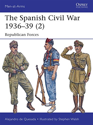 The Spanish Civil War 1936-39 (2): Republican Forces (Men-at-Arms) by Alejandro de Quesada