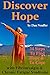 Discover Hope : 34 Steps To Find Hope and To Cope with Chronic Fatigue Syndrome & Fibromyalgia