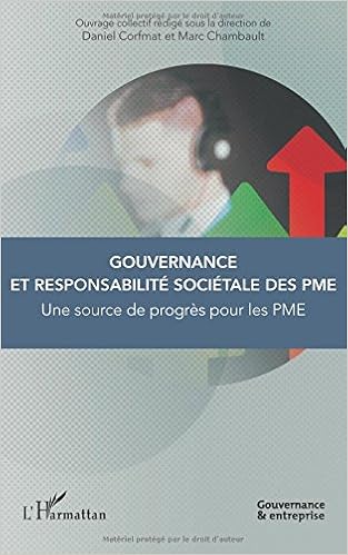 Gouvernance et responsabilité sociétale des PME, by Daniel Corfmat Marc Chambault Gouvernance et responsabilité sociétale des PME, by Daniel Corfmat Marc Chambault