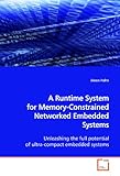 Image de A Runtime System for Memory-Constrained Networked Embedded Systems: Unleashing the full potential of ultra-compact embedded systems