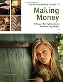The Photographers Guide to Making Money 51R%2BPi9lXmL. SL160 The Photographers Guide to Making Money