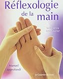 Réflexologie de la main : Manuel approfondi by 