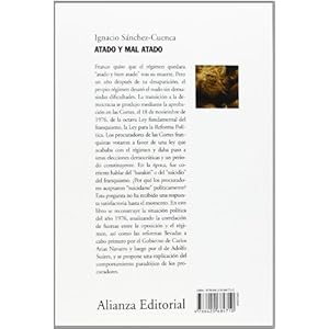 Atado y mal atado / Tied and poorly tied: El suicidio institucional del franquismo y el surgimiento de la democracia / The Institutional Suicide of ..