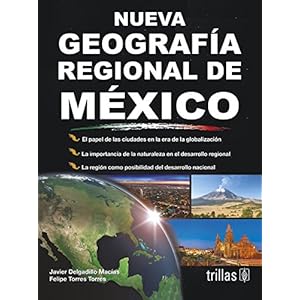Nueva geografia regional de Mexico / New Regional Geography of Mexico (Spanish Edition)