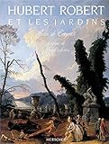 Hubert Robert et les jardins (French Edition) by 