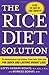 The Rice Diet Solution: The World-Famous Low-Sodium, Good-Carb, Detox Diet for Quick and Lasting Weight Loss