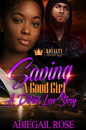 Saving A Good Girl: A Detroit Love Story
