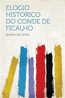 Livro Elogio Historico Do Conde De Ficalho