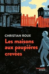 Les  maisons aux paupières crevées