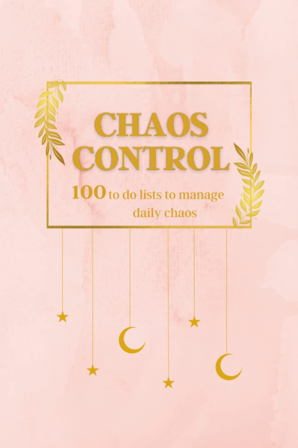 Control the Chaos: 100 Undated To Do list Notebook with Motivational Quotes to Spark Your Day | Top 3 Priorities | Dot Grid Matrix | Daily & Weekly Planning | 6'x9' Size