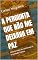 Livro A PERGUNTA QUE NÃO ME DEIXAVA EM PAZ: Uma jornada de confronto, fé e rendição a Deus