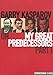 Garry Kasparov on My Great Predecessors, Part 1 by Garry Kasparov