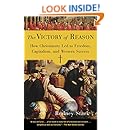 The Victory of Reason: How Christianity Led to Freedom, Capitalism, and Western Success