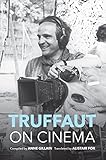 Truffaut on Cinema by Alistair Fox