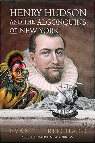 Henry Hudson And The Algonquins Of New York Native American Prophecy European Discovery 1609 Pritchard Evan T 9781571782229 Amazon Com Books