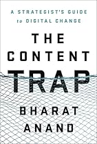 The Content Trap: A Strategist's Guide to Digital Change The Content Trap: A Strategist's Guide to Digital Change