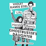 Ghostbuster's Daughter: Life with My Dad, Harold Ramis by 