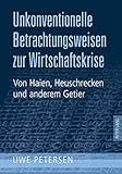 Image de Unkonventionelle Betrachtungsweisen zur Wirtschaftskrise: Von Haien, Heuschrecken und anderem Getier (German Edition)