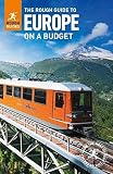 The Rough Guide to Europe on a Budget (Travel Guide) (Rough Guides) The Rough Guide to Europe on a Budget (Travel Guide) (Rough Guides)