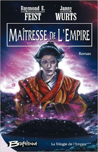 Amazon Fr La Trilogie De L Empire Tome 3 Maitresse De L Empire Feist Raymond E Wurts Janny Vetillard Anne Livres Amazon Fr La Trilogie De L Empire Tome 3 Maitresse De L Empire Feist Raymond E Wurts Janny Vetillard Anne Livres