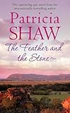 Front cover for the book The Feather and the Stone by Patricia Shaw