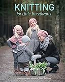 Knitting for Little Sweethearts by 