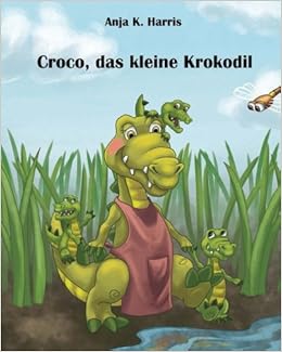 Croco Das Kleine Krokodil Amazon De Harris Anja K Bucher