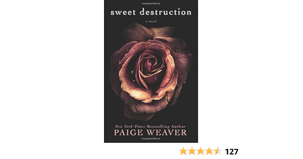 Sweet Destruction Weaver Paige 9780989269889 Amazon Com Books