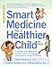 Smart Medicine for a Healthier Child