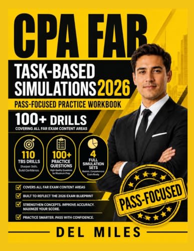 CPA FAR Task-Based Simulations 2026: Pass-Focused Practice Workbook with 100+ D…