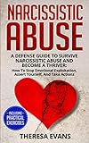 Narcissistic Abuse: A Defense Guide To Survive Narcissistic Abuse And Become A Thriver: How To Stop by Theresa Evans