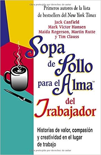 Sopa De Pollo Para El Alma Del Trabajador Historias De - 