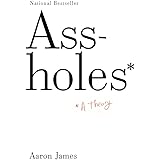 Assholes: A Theory