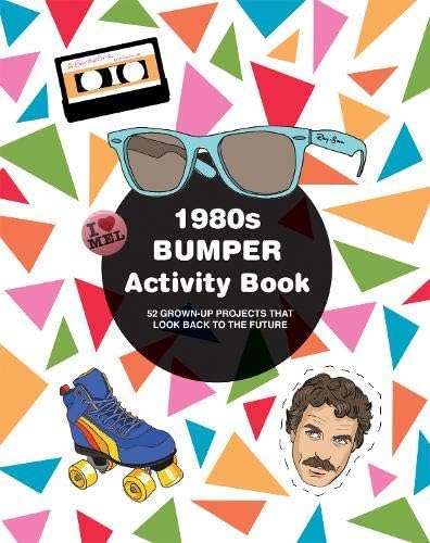 1980s Bumper Activity Book: 52 Grown-Up Projects that Look Back to the Future Paperback – April 1, 2014