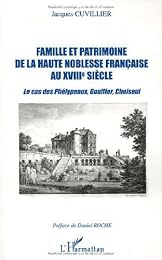 Famille et patrimoine de la haute noblesse française au XVIIIe siècle