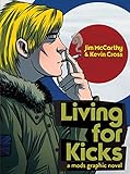 Living for Kicks: A Mods Graphic Novel by 