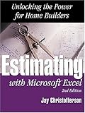 Estimating with Microsoft Excel : Unlocking the Power for Home Builders, , 0867185023