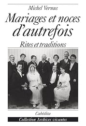 Mariages et noces d'autrefois