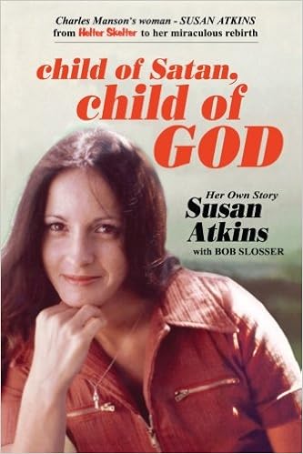 Child Of Satan Child Of God Her Own Story Susan Atkins Amazon De Atkins Susan Fremdsprachige Bucher