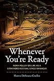 Whenever You're Ready: Nora Polley on Life as a Stratford Festival Stage Manager by Shawn DeSouza-Coelho