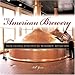 The American Brewery: A Portable History of Beer Making by Bill Yenne