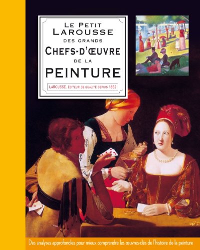 Le  petit Larousse des grands chefs-d'oeuvre de la peinture