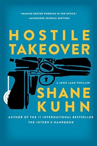 Hostile Takeover: A John Lago Thriller by Shane Kuhn (2015-07-14) Hardcover – 1703