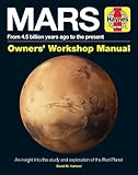 Mars Owners' Workshop Manual: From 4.5 billion years ago to the present (Haynes Manuals)