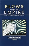 Blows Against the Empire: U.S. Imperialism in Crisis by 