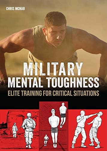 Military Mental Toughness: Elite Training for Critical Situations
